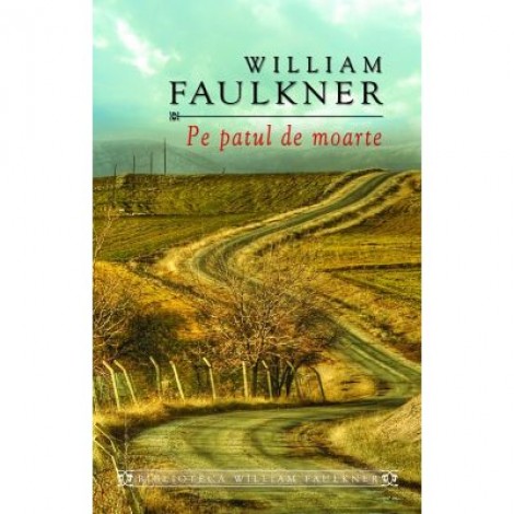 Pe patul de moarte -William Faulkner