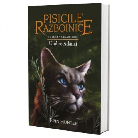 Pisicile Razboinice. Puterea celor trei. Cartea a XVII-a. Umbre Adanci - Erin Hunter