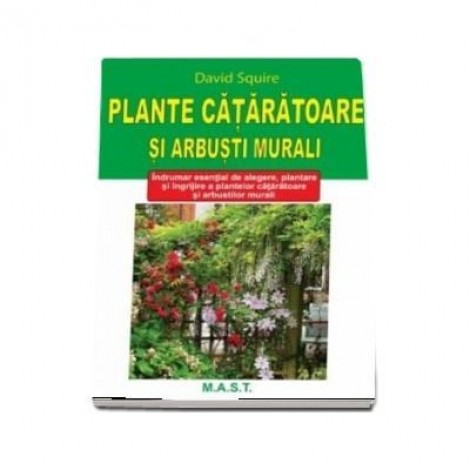 Plante cataratoare si arbusti murali - David Squire