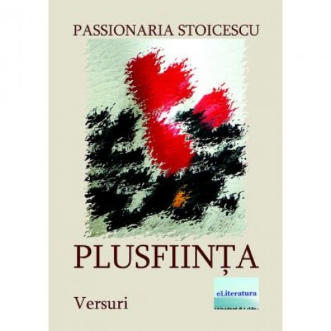 Plusfiinta. Versuri - Passionaria Stoicescu