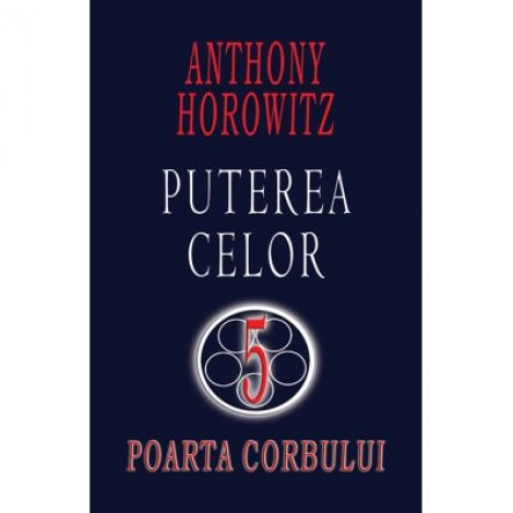 Poarta corbului (Seria Puterea celor 5) - Anthony Horowitz