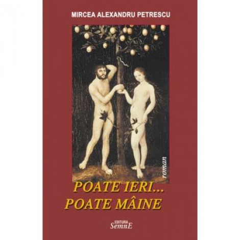 Poate ieri... Poate maine - Mircea Alexandru Petrescu