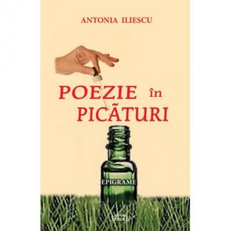 Poezie in picaturi - Antonia Iliescu