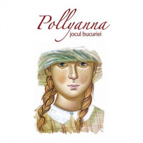 Pollyanna, jocul bucuriei - Eleanor H. Porter