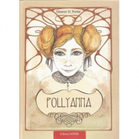 Pollyanna. Taina multumirii - Eleanor H. Porter