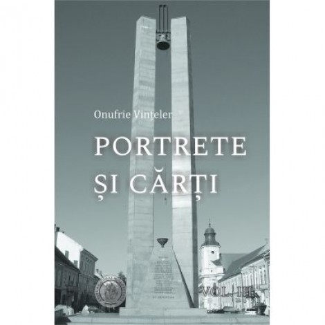 Portrete si carti, volumul III - Onufrie Vinteler