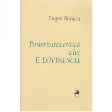 Posteritatea critica a lui E. Lovinescu - Eugen Simion