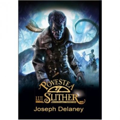 Povestea lui Slither - Joseph Delaney