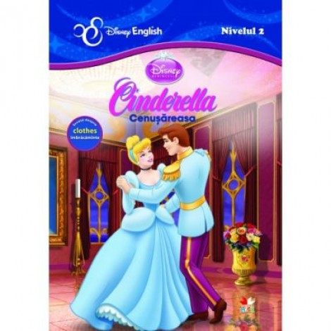 Povesti bilingve. Cinderella. Cenusareasa - Disney English, nivelul 2