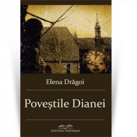 Povestile Dianei - Elena Dragoi