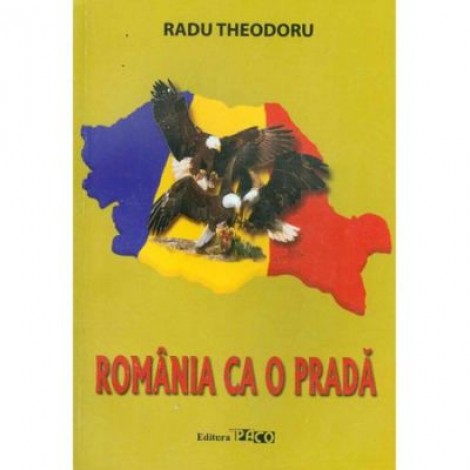 Romania ca o prada, Ed. Paco