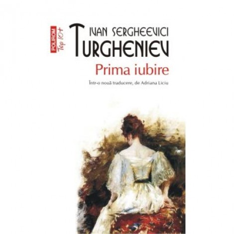 Prima iubire - Ivan S. Turgheniev