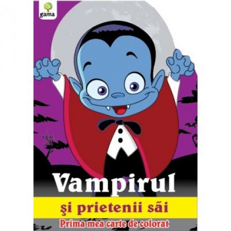 Prima mea carte de colorat. Vampirul si prietenii sai