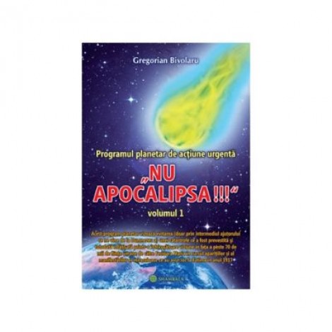 Programul planetar de actiune urgenta NU APOCALIPSA!, 2 volume - Gregorian Bivolaru