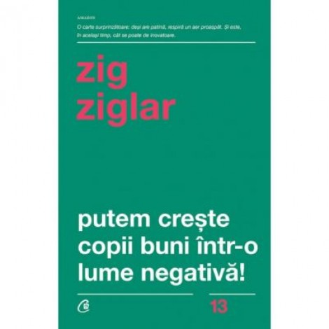 Putem creste copii buni intr-o lume negativa! - Zig Ziglar