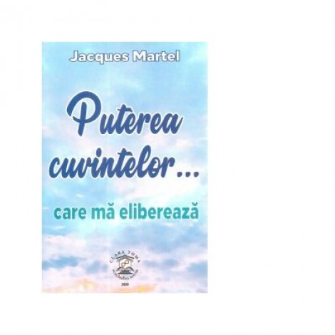 Puterea cuvintelor... care ma elibereaza - Jacques Martel