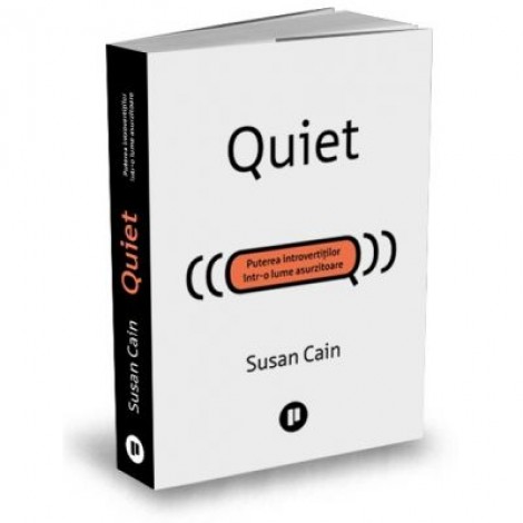 Quiet. Puterea introvertitilor intr-o lume asurzitoare - Susan Cain