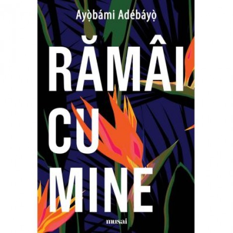 Ramai cu mine - Ayobami Adebayo