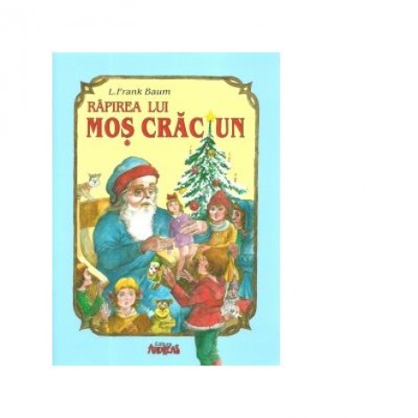 Rapirea lui Mos Craciun - L. Frank Baum