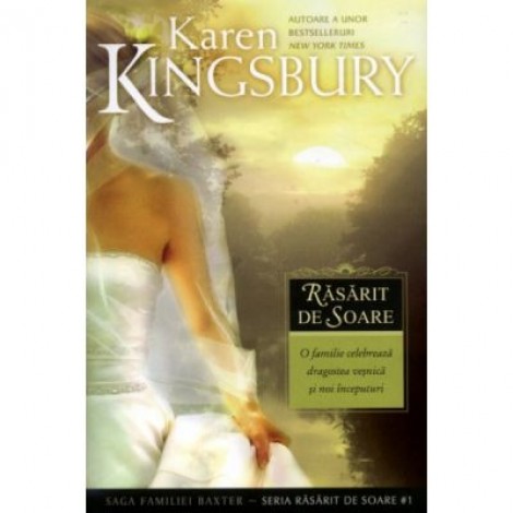 Rasarit de soare (Saga Familiei Baxter - Seria Rasarit de soare - Cartea 1) - Karen Kingsbury