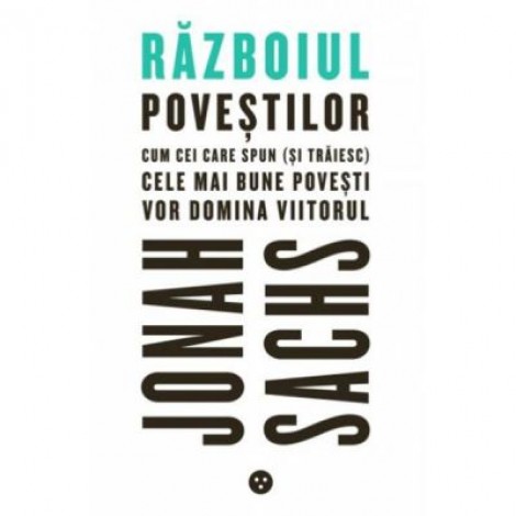 Razboiul povestilor - Jonah Sachs