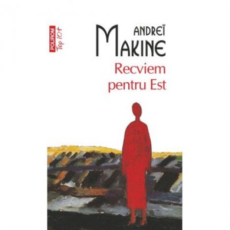 Recviem pentru Est - Andrei Makine