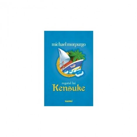 Regatul lui Kensuke - MICHAEL MORPURGO