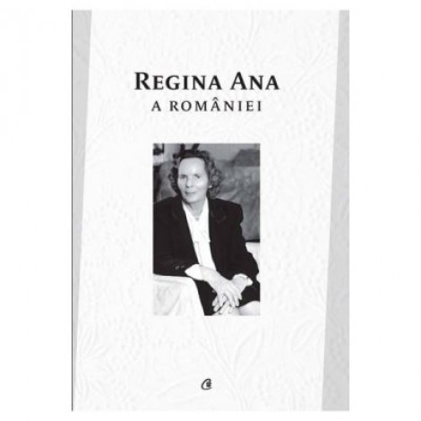 Regina Ana a Romaniei - Ioan Luca Vlad