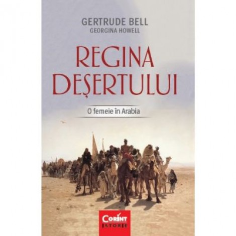 Regina desertului - O femeie in Arabia