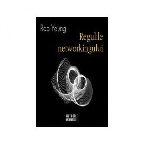 Regulile Networkingului - Rob Yeung