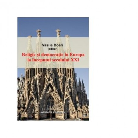 Religie si democratie in Europa la inceputul secolului XXI - Vasile Boari