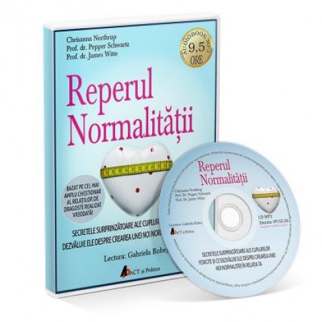 Reperul normalitatii. Audiobook - Chrisanna Northrup, Pepper Schwartz, James Witte