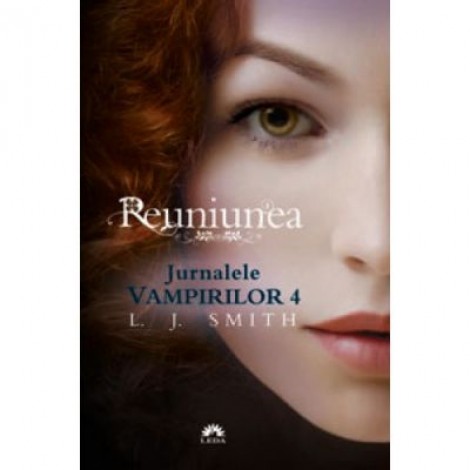 Reuniunea (Jurnalele Vampirilor, vol. 4) - editie de buzunar (L. J. Smith)