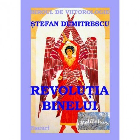 Revolutia Binelui - Stefan Dumitrescu