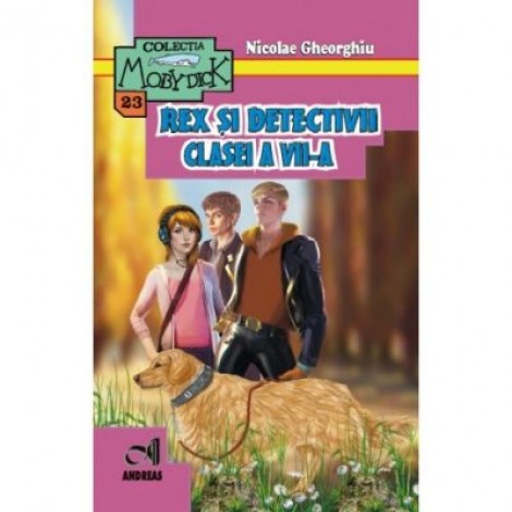 Rex si detectivii clasei a VII-a - Nicolae Gheorghiu