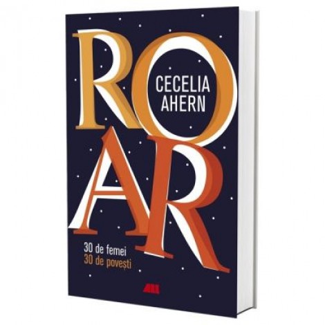 ROAR. 30 de femei. 30 de povești - Cecelia Ahern