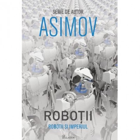 Robotii V. Robotii si Imperiul - Isaac Asimov