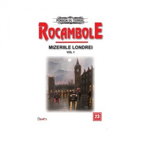 Rocambole 23-Mizeriile Londrei 1 - Ponson du Terrail