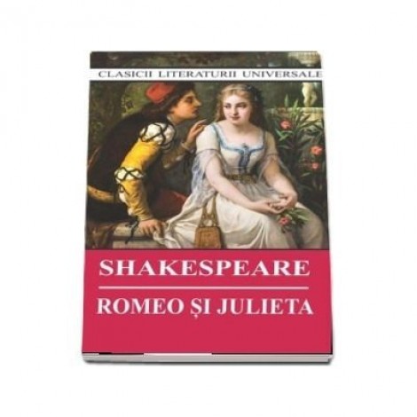 Romeo si Julieta - William Shakespeare