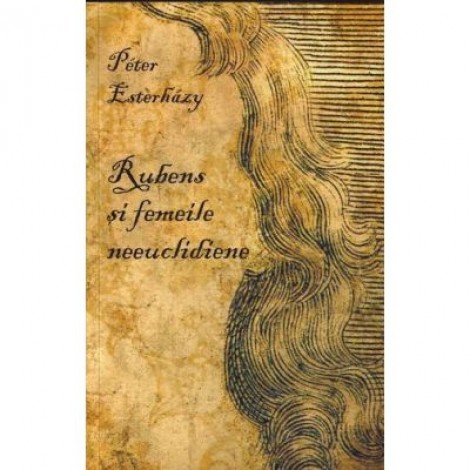 Rubens si femeile neeuclidiene - Peter Esterhazy