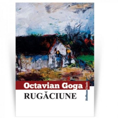 Rugaciune - Octavian Goga