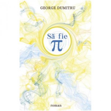 Sa fie Pi - George Dumitru