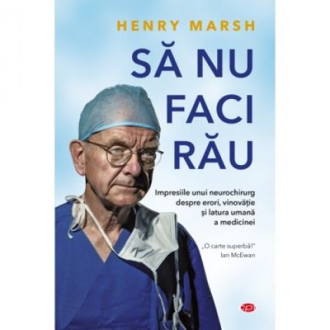 Sa nu faci rau. Vol. 71 - Henry Marsh