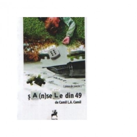 Sansele din 49 (piese de poezie) - Camil L. A. Camil