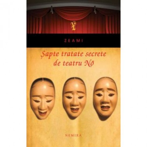 Sapte tratate secrete de teatru No (hardcover) - ZEAMI