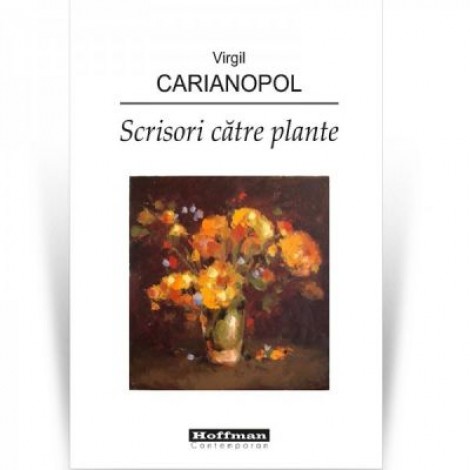 Scrisori catre plante - Virgil Carianopol