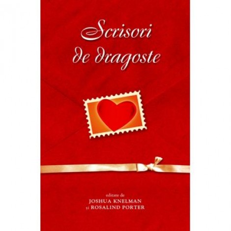 Scrisori de dragoste - Joshua Knelman, Rosalind Porter