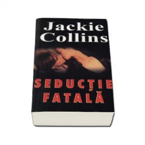 Seductie fatala - Jackie Collins