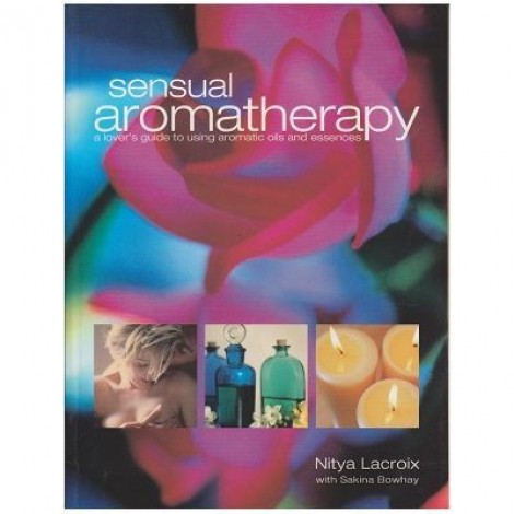 Sensual aromatherapy - Nitya Lacroix