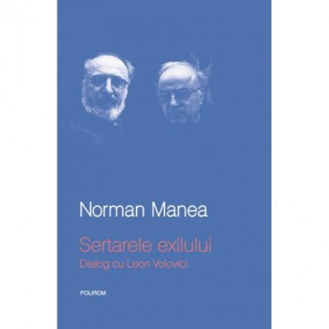 Sertarele exilului. Dialog cu Leon Volovici - Norman Manea